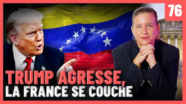 Venezuela : Trump agresse, la France se couche – Panorama #76
