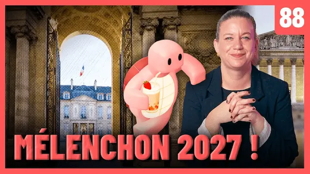 Mélenchon 2027 : c&rsquo;est parti ! – Panorama #88