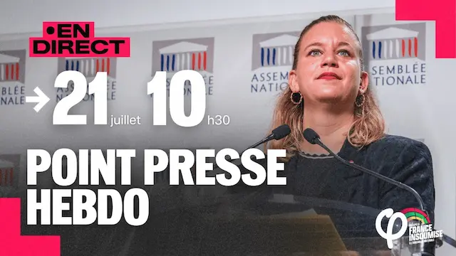 Point Presse Hebdo de La France Insoumise à l’Assemblée nationale !